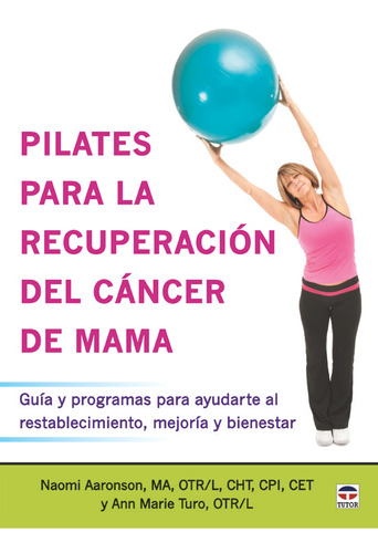 Libro Pilates Para La Recuperaciã³n Del Cã¡ncer De Mama