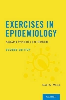 Exercises In Epidemiology - Noel S. Weiss&,,