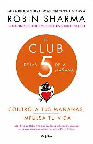 El Club De Las 5 De La Mañana: Controla Tus Mañanas, Impulsa