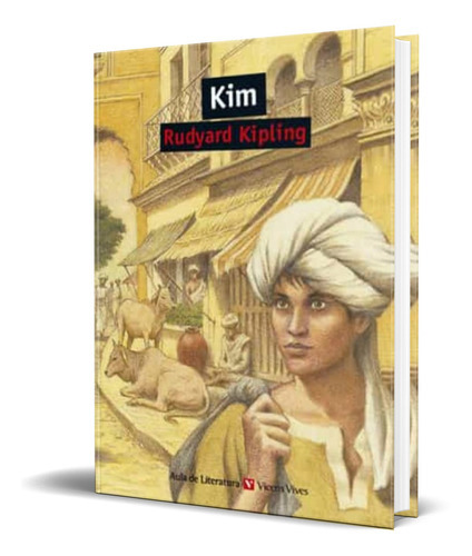 Kim, De Rudyard Kipling. Editorial Vicens-vives, Tapa Blanda En Español, 2015