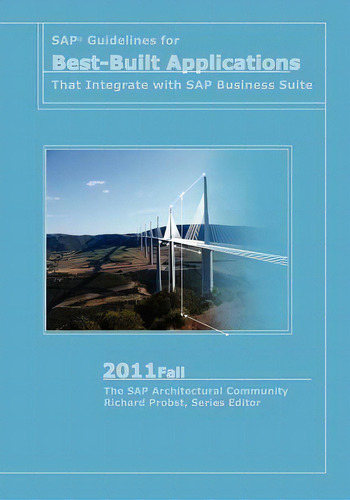Sap Guidelines For Best-built Applications That Integrate With Sap Business Suite, De The Sap Architectural Community. Editorial Evolved Technologist, Tapa Blanda En Inglés
