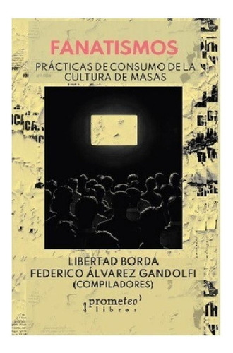 Libro - Fanatismos, Libertad Borda, Federico Álvarez Gandol