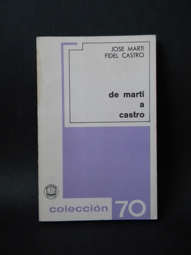 De Martí A Castro 1era Ed. 1970 José Martí Fidel Castro