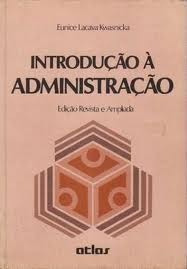 Livro Introducao A Administracao - Eunice Lacava Kwasnicka [1995]