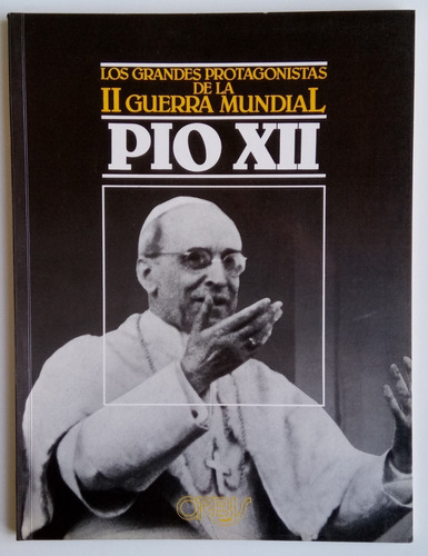 Pío Xii Grandes Protagonistas Guerra Mundial #12 Orbis Libro