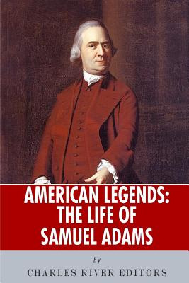 Libro American Legends: The Life Of Samuel Adams - Charle...