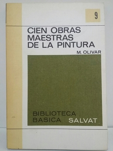 Cien Obras Maestras De La Pintura. Por M. Olivar.