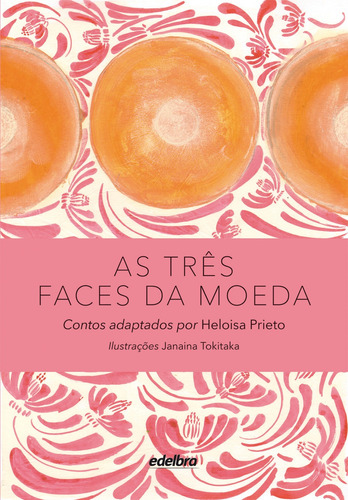 As três faces da moeda, de Prieto, Heloisa. Edelbra Editora Ltda., capa dura em português, 2014