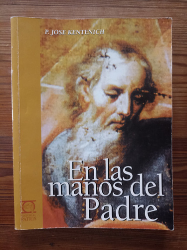 En Las Manos Del Padre - P. José Kentenich