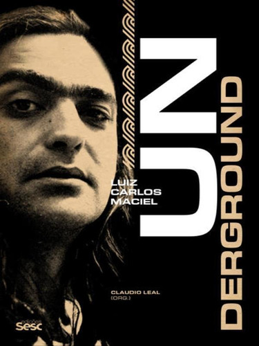 Underground, De Maciel, Luiz Carlos. Editora Sesc Sp*, Capa Mole Em Português