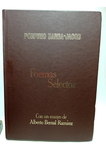 Porfirio Barba Jacob - Poemas Selectos - Poesía - 1983