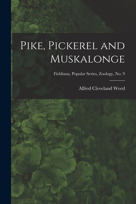 Libro Pike, Pickerel And Muskalonge; Fieldiana, Popular S...