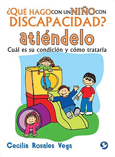 ¿que Hago Con Un Niño Con Discapacidad? Atiendelo: Cual Es S