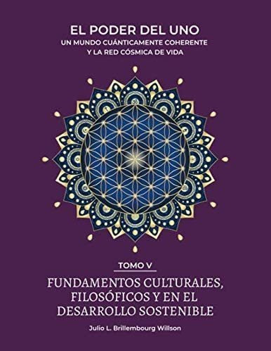 Libro: El Poder Del Uno - Tomo V: Fundamentos Culturales, Fi