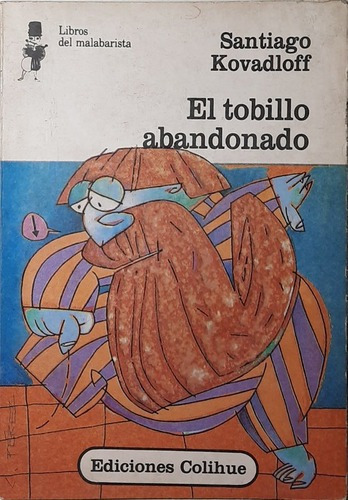 El Tobillo Abandonado - Santiago Kovadloff