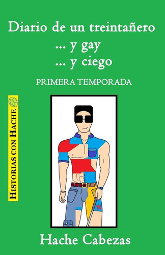 Libro: Diario De Un Treintañero... Y Gay... Y Ciego. Primera