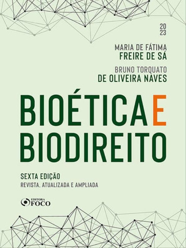 Bioética E Biodireito - 6ª Ed - 2023, De Sa, Maria De Fatima Freire De / Naves, Bruno Torquato De Oliveira. Editora Foco Editora, Capa Mole Em Português