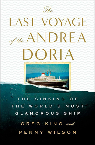 Libro: The Last Voyage Of The Andrea Doria: The Sinking Of
