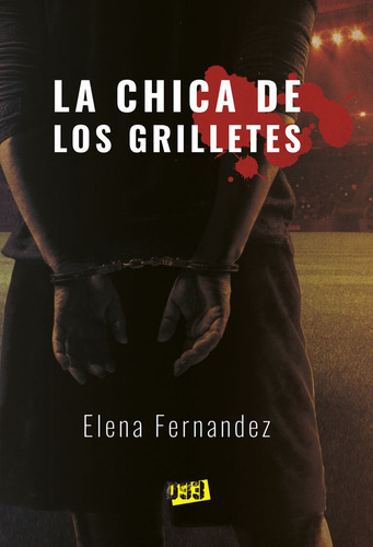 Chica De Los Grilletes, La, De Fernandez, Elena., Vol. 1. Editorial Distrito 93, Tapa Blanda En Español