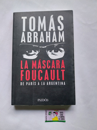Tomás Abraham - La Máscara Foucault
