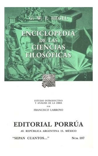 Enciclopedia De Las Ciencias Filosóficas, De G. W. F. Hegel. Editorial Porrúa En Español