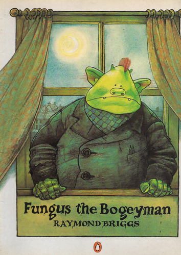 Fungus The Bogeyman. Raymond Briggs. A Penguin Book