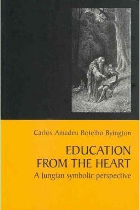 Libro Education From The Heart : A Jungian Symbolic Persp...