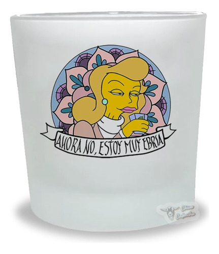 Vaso De Whisky Simpsons Ahora No, Estoy Muy Ebria - En Caja