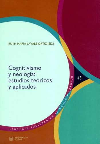 Cognitivismo Y Neologia Estudios Teoricos Y Aplicados, De Lavale Ortiz, Ruth María. Editorial Iberoamericana, Tapa Blanda, Edición 1 En Español, 2020