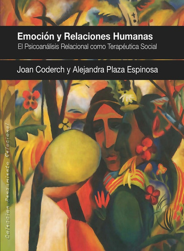 Emociãâ³n Y Relaciones Humanas, De Coderch De Sans, Joan. Editorial Agora Relacional, Tapa Blanda En Español
