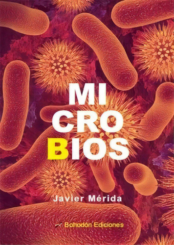 Microbios, De Mérida Rodríguez, Javier. Editorial Bohodón Ediciones S.l., Tapa Blanda En Español