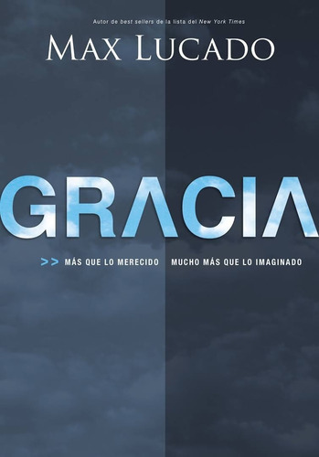 Gracia/mas Que Lo Merecido/mucho Mas Que Lo Imaginado, De Lucado, Max. Editorial Grupo Nelson, Tapa Blanda En Español