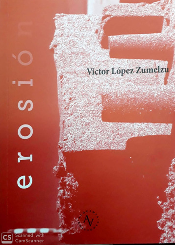 Erosion, De Victor Lopez Zumelzu. Editorial Alquimia, Tapa Blanda, Edición 1 En Español