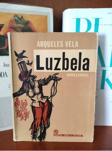 Arqueles Vela - Luzbela Firmado Primera Edición - Libro