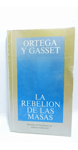 La Rebelion De Las Masas - Ortega Y Gasset - Filosofia 