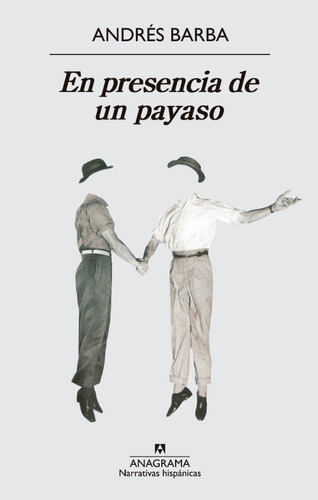 En Presencia De Un Payaso - Andres Barba - Anagrama