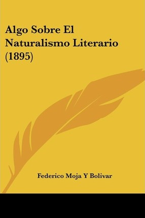 Libro Algo Sobre El Naturalismo Literario (1895) - Federi...