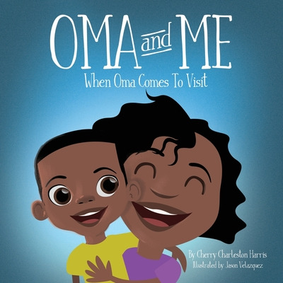 Libro Oma And Me: When Oma Comes To Visit - Harris, Cherr...