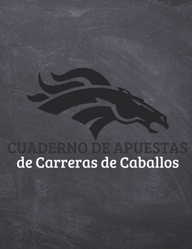 Cuaderno De Apuestas De Carreras De Caballos: Un Diario De C