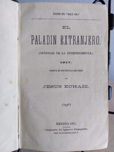 El Paladín Extranjero Crónicas De La Independen Echaiz 1871 
