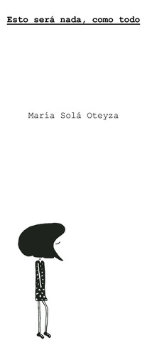 Esto será nada como todo, de Solá Oteyza  María.. Grupo Editorial Círculo Rojo SL, tapa blanda, edición 1.0 en español