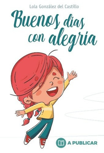 Libro Buenos Dias Con Alegria - Gonzalez Del Castillo, Lola