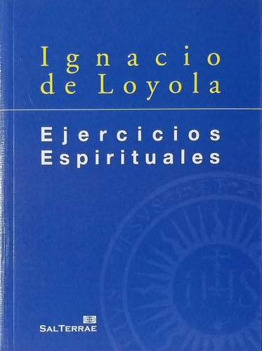 Ejercicios Espirituales. Ignacio De Loyola 