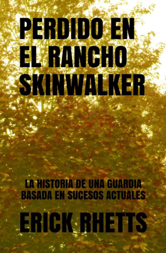 Libro: Perdido En El Rancho Skinwalker: Una Historia De Una 