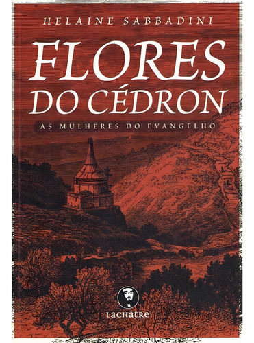 Flores do Cédron: Não Aplica, de : Helaine Coutinho Sabbadini. Série Não aplica, vol. Não Aplica. Editora LACHATRE, capa mole, edição não aplica em português, 2018