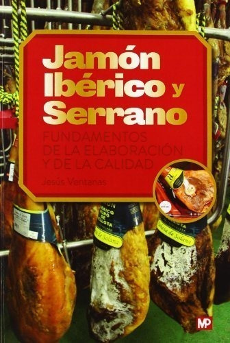 Jamon Iberico Y Serrano Fundamentos De La Elaboracion Y  De 