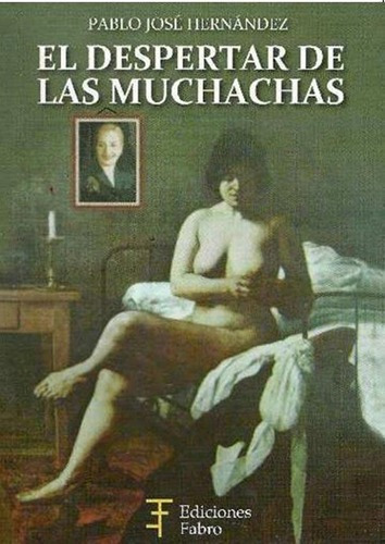 El Despertar De Las Muchachas - Pablo J. Hernandez, De Pablo J. Hernandez. Editorial Fabro En Español