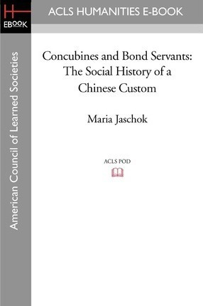 Libro Concubines And Bond Servants : The Social History O...