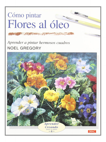 Como Pintar Flores Al Oleo -aprender Creando Pasa A Paso-