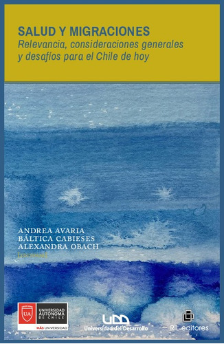 Salud Y Migraciones - Andrea Avaria, Báltica Cabieses Y Alex